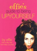 Effie's Guide to Being Up Yourself