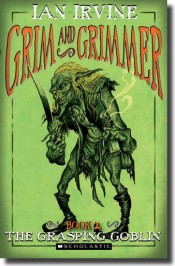 Grim and Grimmer - The Grasping Goblin (Book 2)
