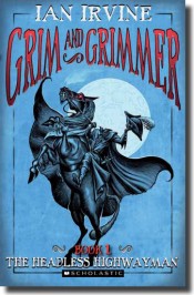 Grim and Grimmer - The Headless Highwayman (Book 1)