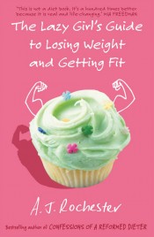 The Lazy Girl's Guide to Losing Weight and Getting Fit