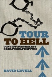 Tour to Hell - Convict Australia's Great Escape Myths