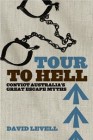 Tour to Hell - Convict Australia's Great Escape Myths