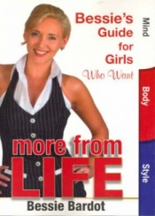 Bessie's Guide for Girls Who Want More from Life