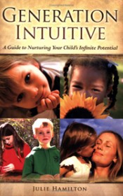 Generation Intuitive: A Guide to Nurturing Your Child's Infinite Potential