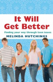 It Will Get Better – Finding your way through teen issues