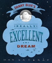 Danny Blue’s Really Excellent Dream